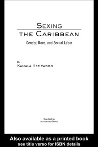 Kamala Kempadoo — Sexing the Caribbean: Gender, Race, and Sexual Labor