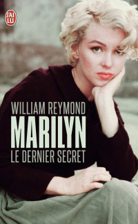 Reymond, William — Marilyn, le dernier secret
