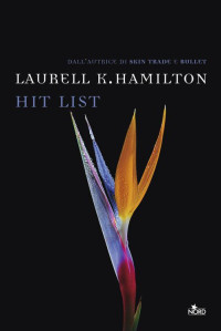 Laurell K. Hamilton, Alessandro Zabini (translator) — Hit list (Anita Blake, Cacciatrice di vampiri, #20)