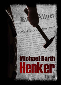 Michael Barth [Barth, Michael] — HENKER (German Edition)