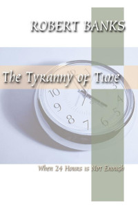 Robert Banks; — The Tyranny of Time