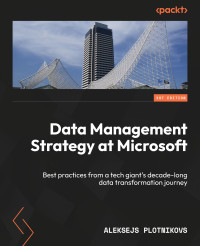 Aleksejs Plotnikovs — Data Management Strategy at Microsoft