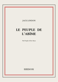 Jack London — Le peuple de l’abîme