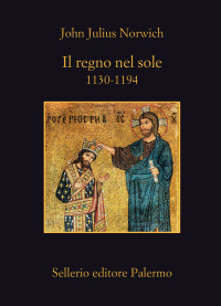 John Julius Norwich — Il regno nel sole