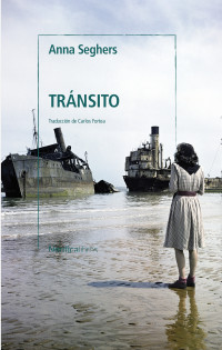 Seghers, Anne — Tránsito (Otras Latitudes) (Spanish Edition)