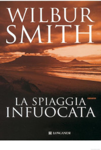 Wilbur Smith — La Spiaggia Infuocata