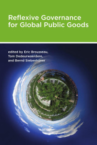 Edited by Eric Brousseau, Tom Dedeurwaerdere & Bernd Siebenhüner — Reflexive Governance for Global Public Goods