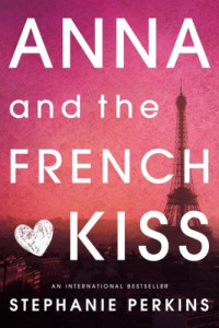 Stephanie Perkins — Anna et le French Kiss