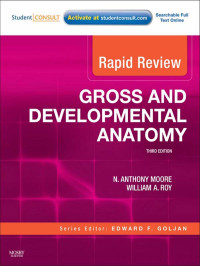 Moore, N. Anthony & Moore, N. Anthony & Roy, William A. & Roy, William A. — Rapid Review Gross and Developmental Anatomy