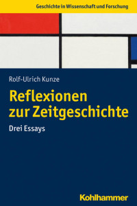 Rolf-Ulrich Kunze — Reflexionen zur Zeitgeschichte