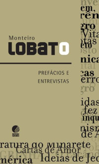 Monteiro Lobato — Prefácios e Entrevistas