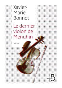 Xavier-Marie BONNOT — Le dernier violon de Menuhin