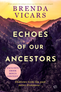 Brenda Vicars — Echoes of our Ancestors: A dark and powerful multigenerational saga about family, secrets and guilt