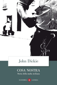 John Dickie — Cosa nostra (Italian Edition)