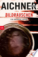 Bernhard Aichner — Bildrauschen - Ein Bronski Krimi (04)