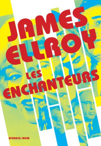 Ellroy, James — Les Enchanteurs