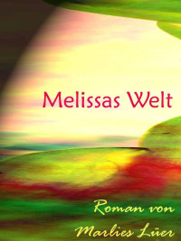 Lüer, Marlies — Mira & Melissa 02 - Melissas Welt