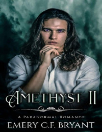 Emery C.F. Bryant — Amethyst: An Interracial Paranormal Romance (The Warriors of Estios Book 2)