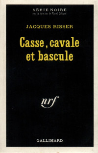Jacques Risser — Casse, cavale et bascule