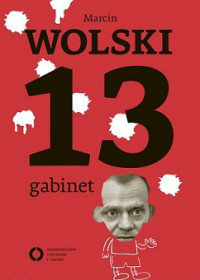 Marcin Wolski — 13. Gabinet