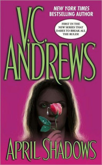 V. C. Andrews — April Shadows