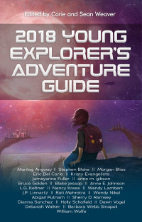 Nancy Kress, Marilag Angway, Stephen Blake, Morgan Bliss, Eric de Carlo, etal — 2018 Young Explorer's Adventure Guide - Book 4