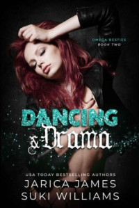 Suki Williams, Jarica James — Dancing & Drama (Omega Besties Book 2)