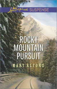 Mary Alford [Alford, Mary] — Rocky Mountain Pursuit (Scorpion Team #1)
