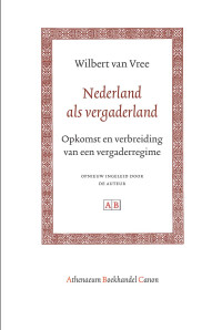 Wilbert van Vree — Nederland als vergaderland