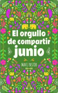 Mavi Pastor — El orgullo de compartir junio: Relato romántico corto (Spanish Edition)