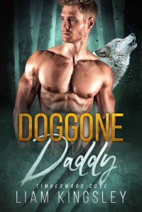 Liam Kingsley [Kingsley, Liam] — Doggone Daddy