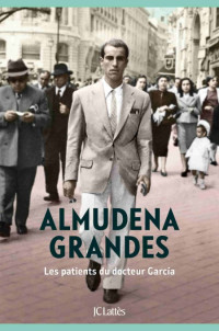 Almudena Grandes — Les patients du docteur Garcia
