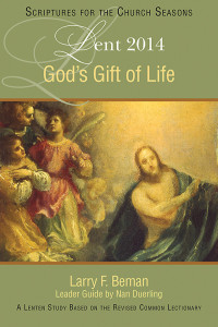 Duerling, Nan;Beman, Larry F.; — God's Gift of Life: A Lenten Study Based on the Revised Common Lectionary