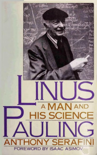 Anthony Serafini — Linus Pauling - A Man & His Science (1989)