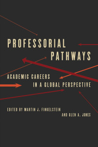 edited by Martin J. Finkelstein & Glen A. Jones — Professorial Pathways: Academic Careers in a Global Perspective