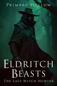 Hollow, Primary — Eldritch Beasts: The Last Witch Hunter