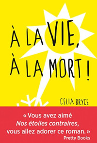 Celia Bryce — À la vie, à la mort !