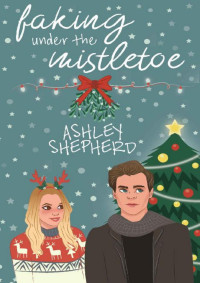 Ashley Shepherd — Faking Under the Mistletoe