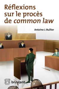 Antoine J. Bullier; — Rflexions sur le procs de common law