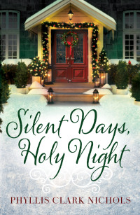 Phyllis Clark Nichols; — Silent Days, Holy Night