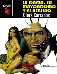 Clark Carrados — La dama, su mayordomo y el asesino