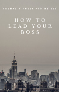 Thomas Huber — How to Lead Your Boss