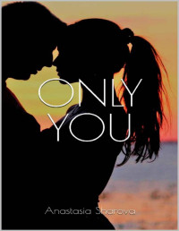 Anastasia Sharova — ONLY YOU (Italian Edition)