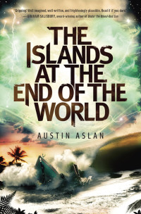 Austin Aslan [Aslan, Austin] — The Islands at the End of the World