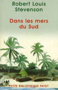 Robert Louis Stevenson — Dans les mers du Sud