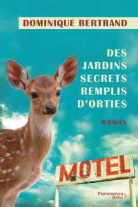 Dominique Bertrand — Des jardins secrets remplis d'orties