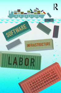 Rossiter, Ned; — Software, Infrastructure, Labor