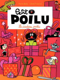 Céline Fraipont — Petit Poilu – tome 6 - Le cadeau poilu (T6)