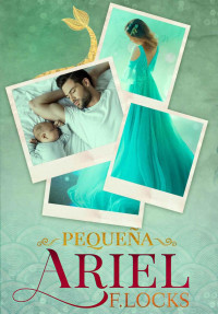 F. LOCKS — Pequenã Ariel (Spanish Edition)