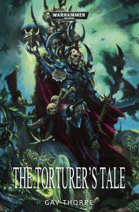 Gav Thorpe — The Torturer’s Tale